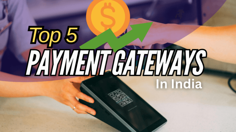 Top 5 Affordable Payment Gateway Providers in India: Pros, Cons, and Links