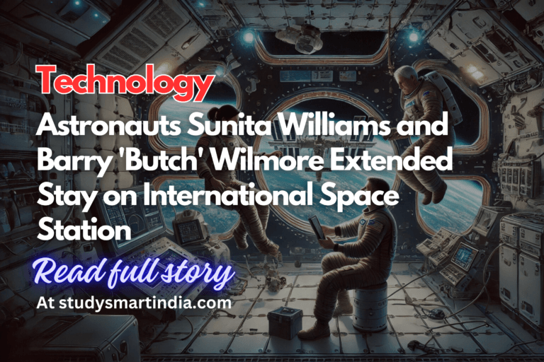Astronauts Sunita Williams and Barry ‘Butch’ Wilmore Extended Stay on International Space Station